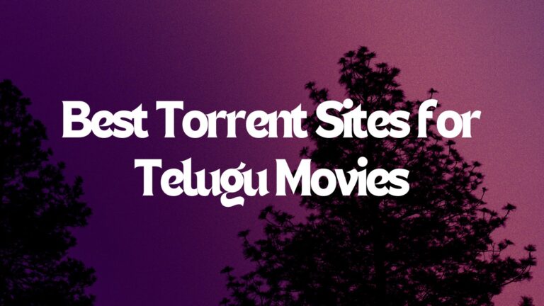 Best Torrent Sites for Telugu Movies
